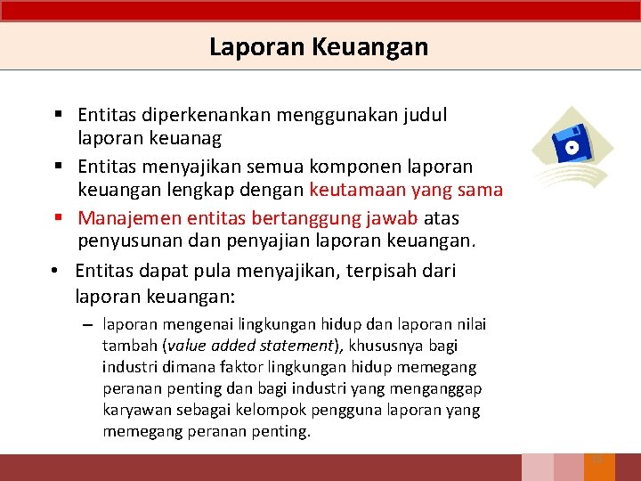 Laporan Keuangan § Entitas diperkenankan menggunakan judul laporan keuanag § Entitas menyajikan semua komponen