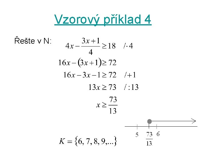 Vzorový příklad 4 Řešte v N: 