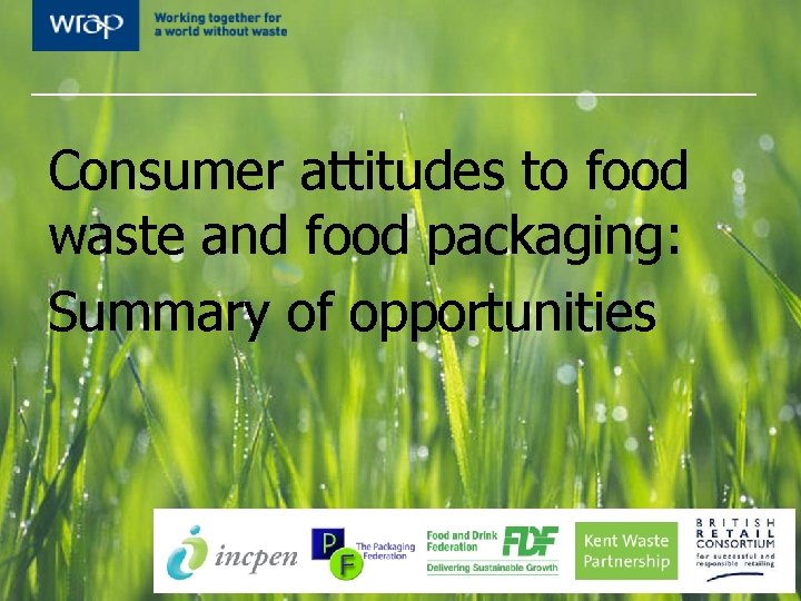 Consumer attitudes to food waste and food packaging: Summary of opportunities 
