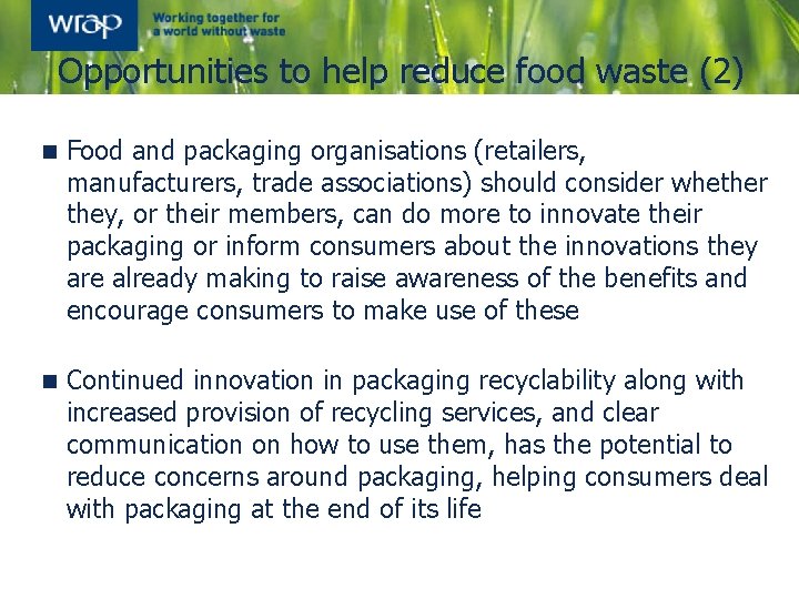 Opportunities to help reduce food waste (2) n Food and packaging organisations (retailers, manufacturers,