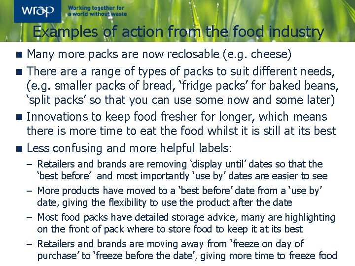 Examples of action from the food industry Many more packs are now reclosable (e.