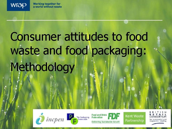 Consumer attitudes to food waste and food packaging: Methodology 