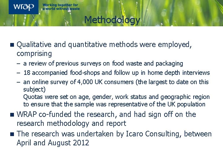 Methodology n Qualitative and quantitative methods were employed, comprising – a review of previous