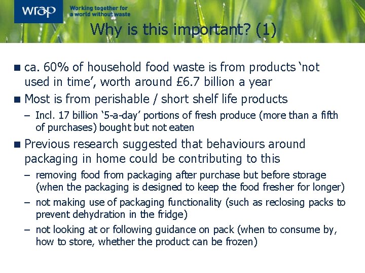 Why is this important? (1) ca. 60% of household food waste is from products