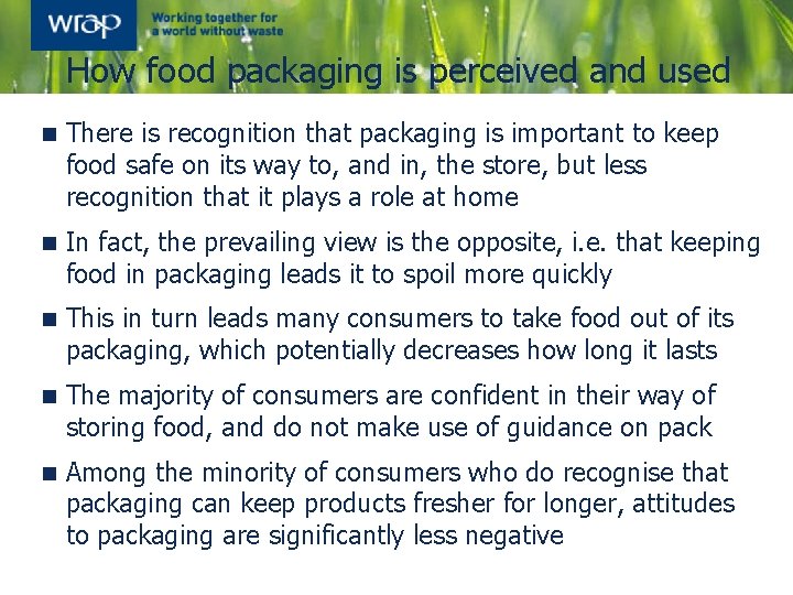 How food packaging is perceived and used n There is recognition that packaging is