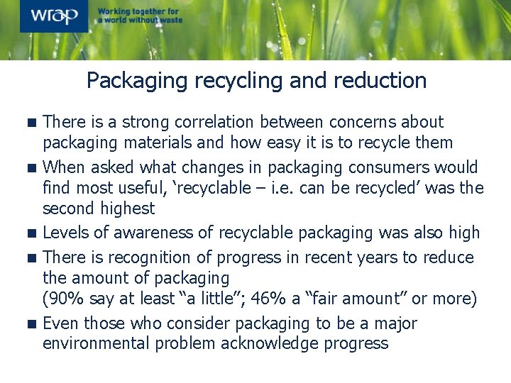 Packaging recycling and reduction n n There is a strong correlation between concerns about