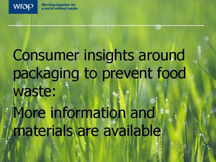 Consumer insights around packaging to prevent food waste: More information and materials are available