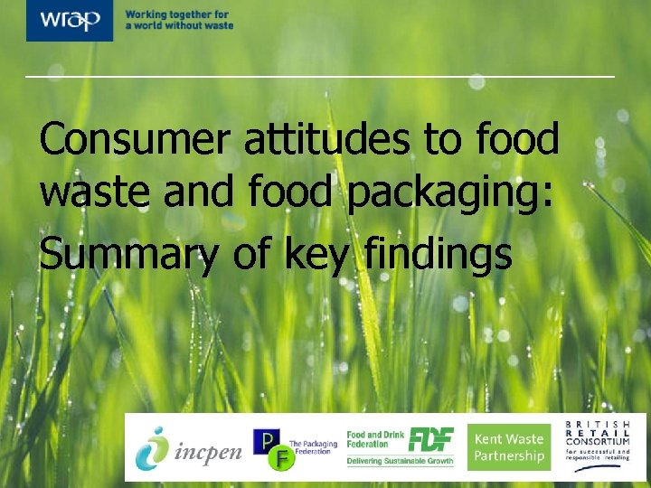 Consumer attitudes to food waste and food packaging: Summary of key findings 
