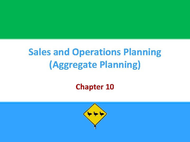 Sales and Operations Planning (Aggregate Planning) Chapter 10 