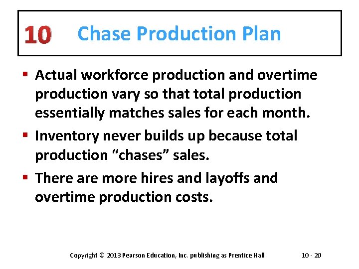 10 Chase Production Plan § Actual workforce production and overtime production vary so that