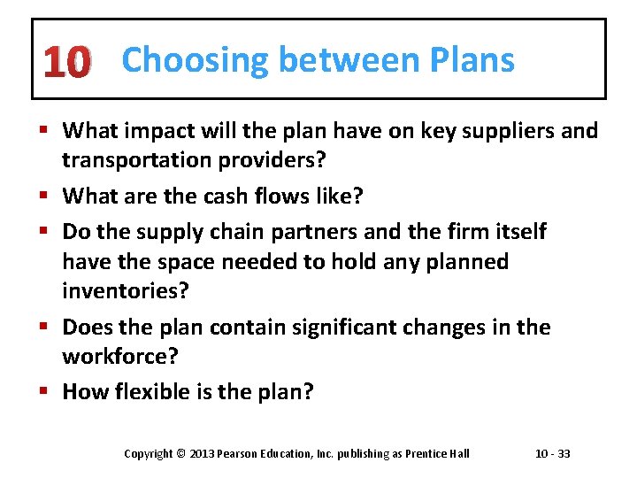 10 Choosing between Plans § What impact will the plan have on key suppliers