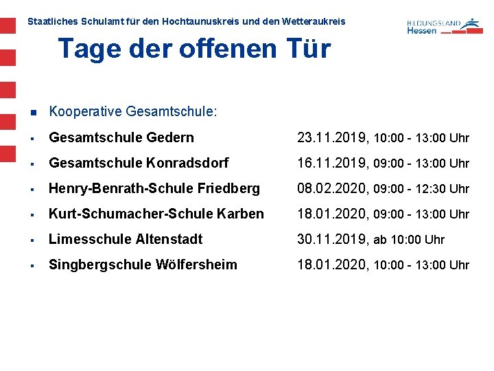 Staatliches Schulamt für den Hochtaunuskreis und den Wetteraukreis Tage der offenen Tür n Kooperative