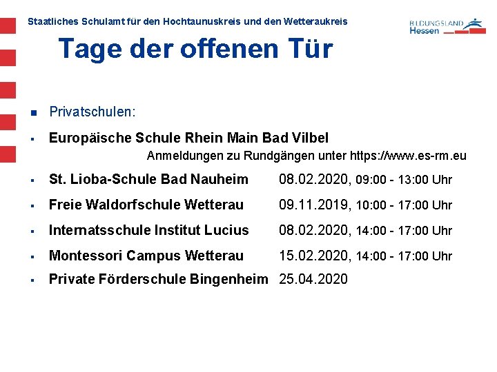 Staatliches Schulamt für den Hochtaunuskreis und den Wetteraukreis Tage der offenen Tür n Privatschulen: