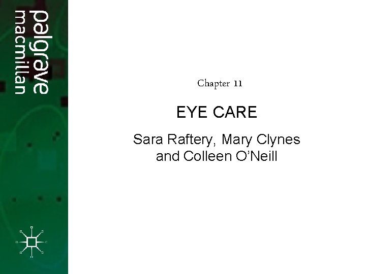 Chapter 11 EYE CARE Sara Raftery, Mary Clynes and Colleen O’Neill 