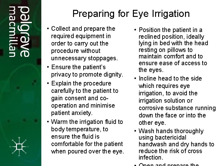 Preparing for Eye Irrigation • Collect and prepare the required equipment in order to