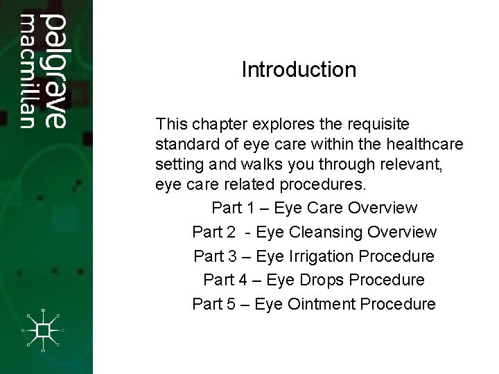 Introduction This chapter explores the requisite standard of eye care within the healthcare setting