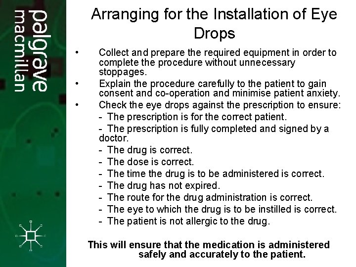 Arranging for the Installation of Eye Drops • • • Collect and prepare the