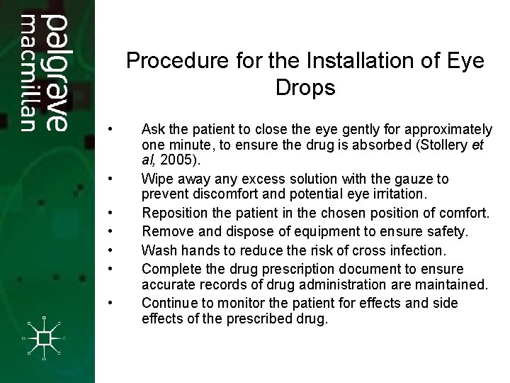 Procedure for the Installation of Eye Drops • • Ask the patient to close