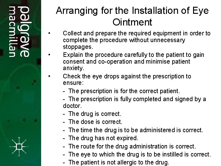 Arranging for the Installation of Eye Ointment • • • Collect and prepare the