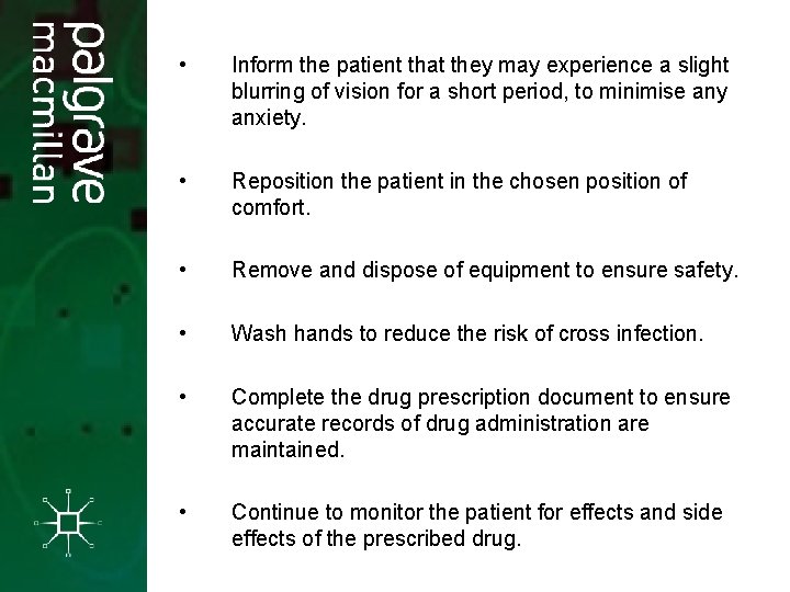  • Inform the patient that they may experience a slight blurring of vision