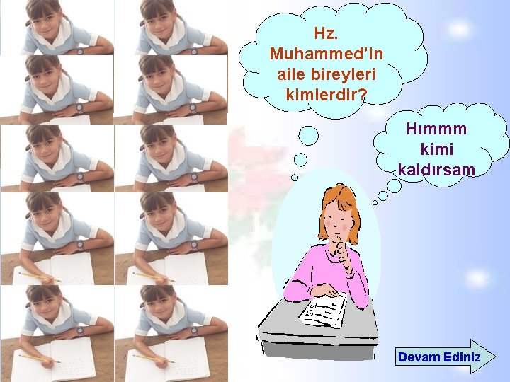 Hz. Muhammed’in aile bireyleri kimlerdir? Hımmm kimi kaldırsam Devam Ediniz Hz. Muhammed’in aile bireyleri kimlerdir? Hımmm kimi kaldırsam Devam Ediniz