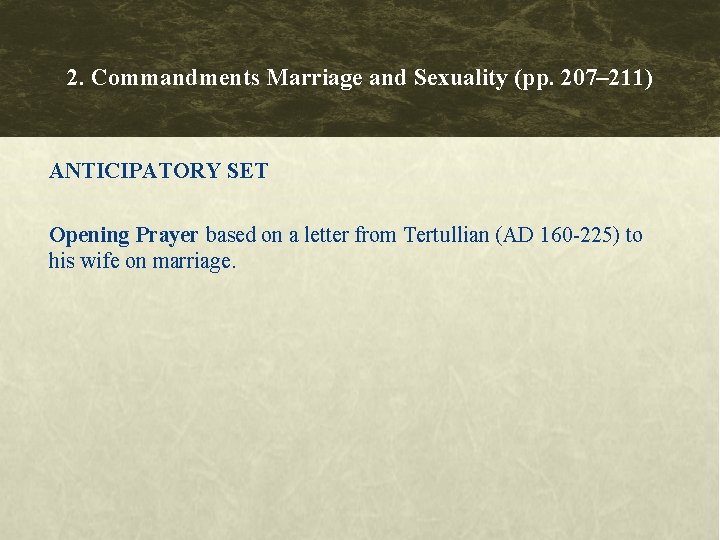 2. Commandments Marriage and Sexuality (pp. 207– 211) ANTICIPATORY SET Opening Prayer based on
