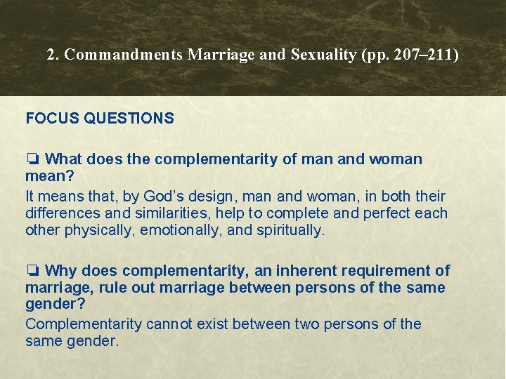 2. Commandments Marriage and Sexuality (pp. 207– 211) FOCUS QUESTIONS ❏ What does the