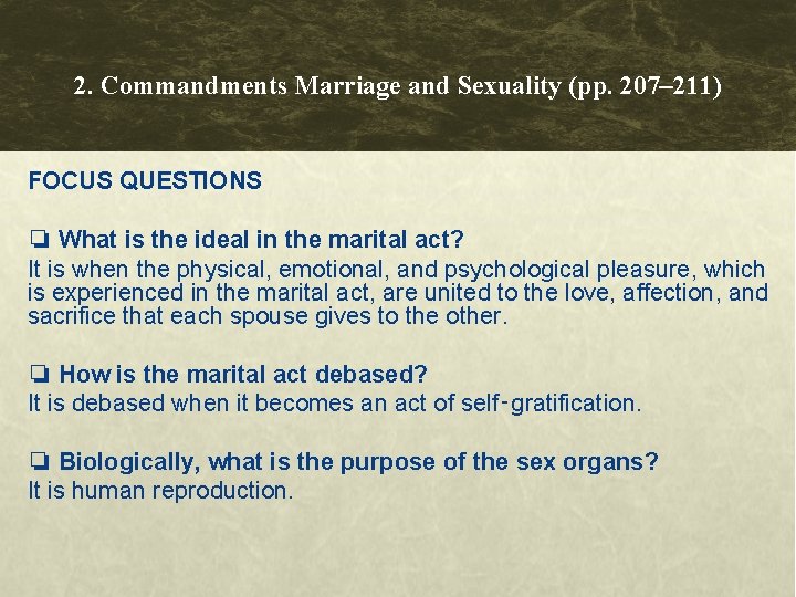 2. Commandments Marriage and Sexuality (pp. 207– 211) FOCUS QUESTIONS ❏ What is the
