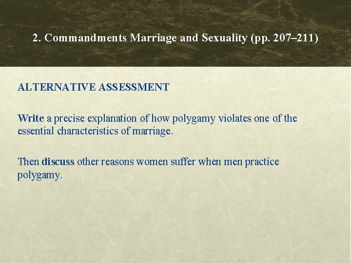 2. Commandments Marriage and Sexuality (pp. 207– 211) ALTERNATIVE ASSESSMENT Write a precise explanation