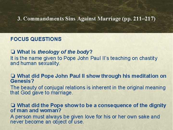 3. Commandments Sins Against Marriage (pp. 211– 217) FOCUS QUESTIONS ❏ What is theology