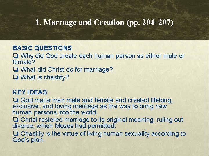 1. Marriage and Creation (pp. 204– 207) BASIC QUESTIONS ❏ Why did God create