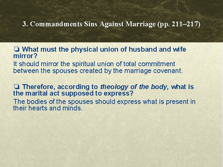 3. Commandments Sins Against Marriage (pp. 211– 217) ❏ What must the physical union