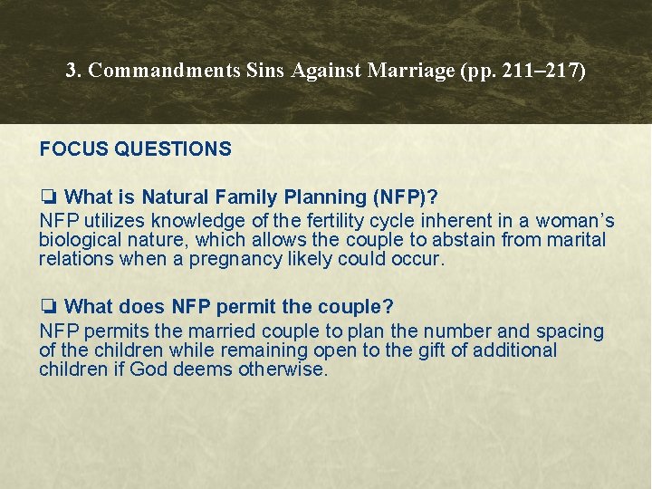 3. Commandments Sins Against Marriage (pp. 211– 217) FOCUS QUESTIONS ❏ What is Natural