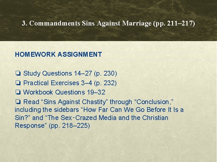 3. Commandments Sins Against Marriage (pp. 211– 217) HOMEWORK ASSIGNMENT ❏ Study Questions 14–