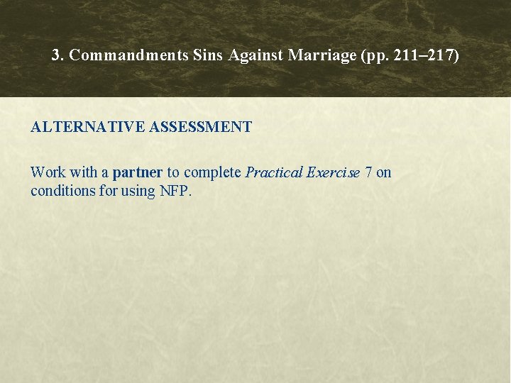 3. Commandments Sins Against Marriage (pp. 211– 217) ALTERNATIVE ASSESSMENT Work with a partner