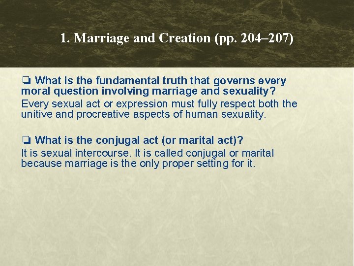 1. Marriage and Creation (pp. 204– 207) ❏ What is the fundamental truth that