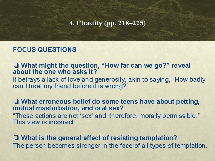 4. Chastity (pp. 218– 225) FOCUS QUESTIONS ❏ What might the question, “How far