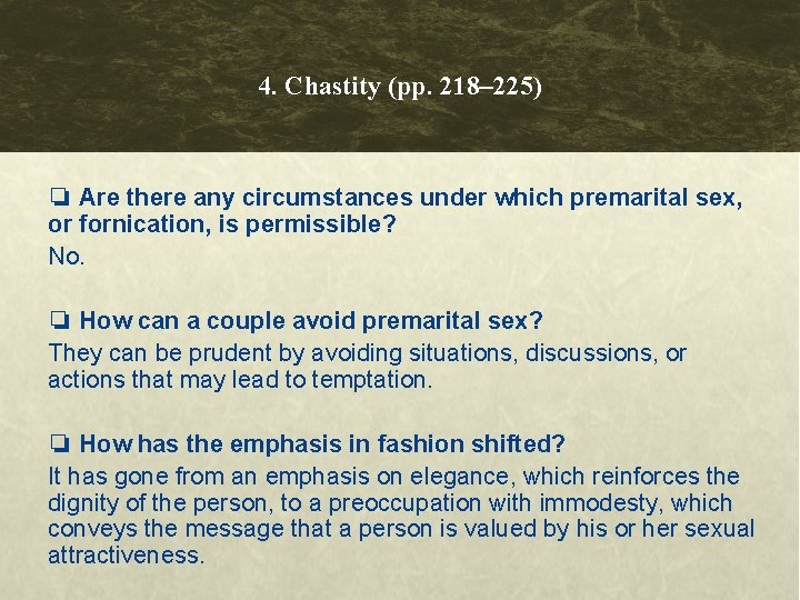 4. Chastity (pp. 218– 225) ❏ Are there any circumstances under which premarital sex,