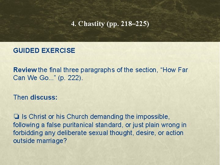 4. Chastity (pp. 218– 225) GUIDED EXERCISE Review the final three paragraphs of the