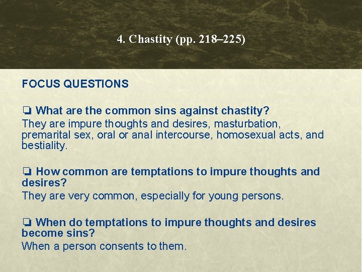 4. Chastity (pp. 218– 225) FOCUS QUESTIONS ❏ What are the common sins against