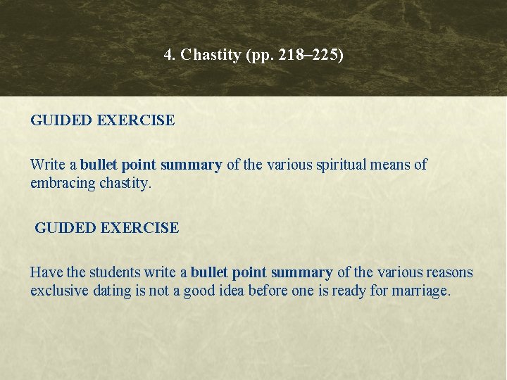 4. Chastity (pp. 218– 225) GUIDED EXERCISE Write a bullet point summary of the