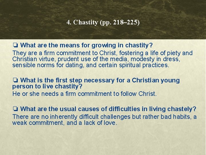 4. Chastity (pp. 218– 225) ❏ What are the means for growing in chastity?