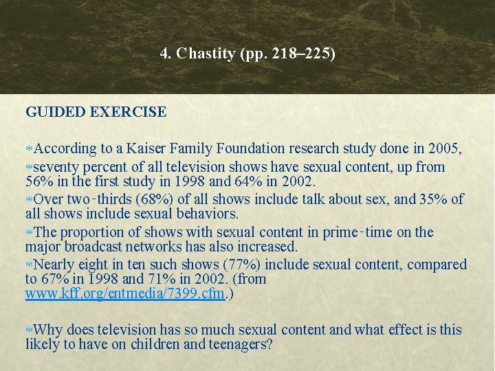 4. Chastity (pp. 218– 225) GUIDED EXERCISE According to a Kaiser Family Foundation research