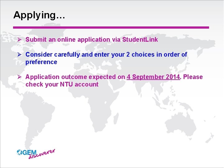 Applying… Ø Submit an online application via Student. Link Ø Consider carefully and enter