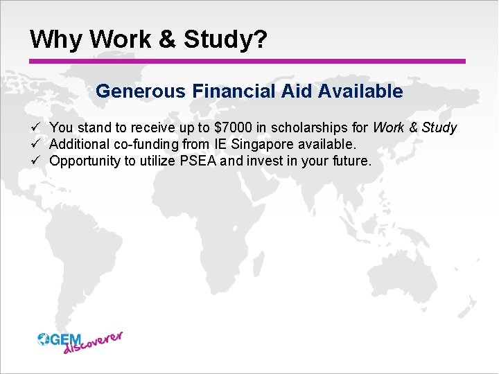 Why Work & Study? Generous Financial Aid Available ü You stand to receive up