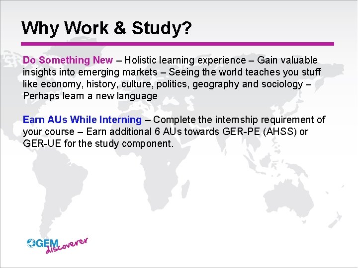 Why Work & Study? Do Something New – Holistic learning experience – Gain valuable