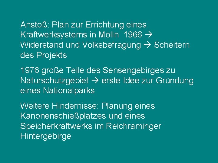 Anstoß: Plan zur Errichtung eines Kraftwerksystems in Molln 1966 Widerstand und Volksbefragung Scheitern des