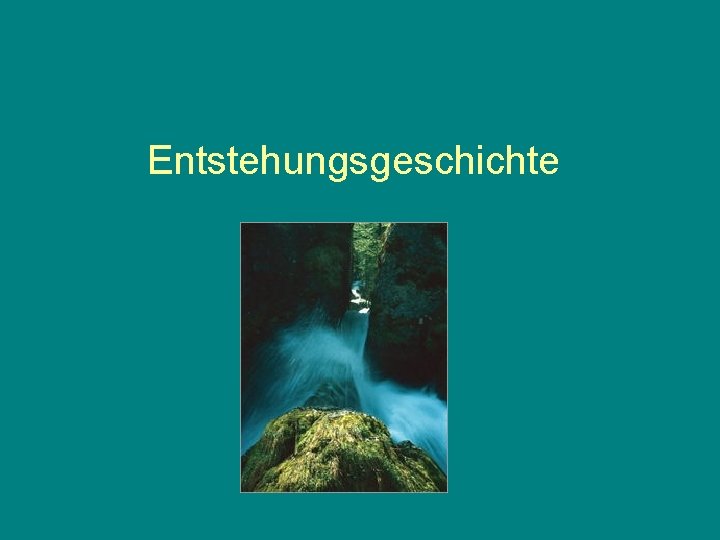 Entstehungsgeschichte 