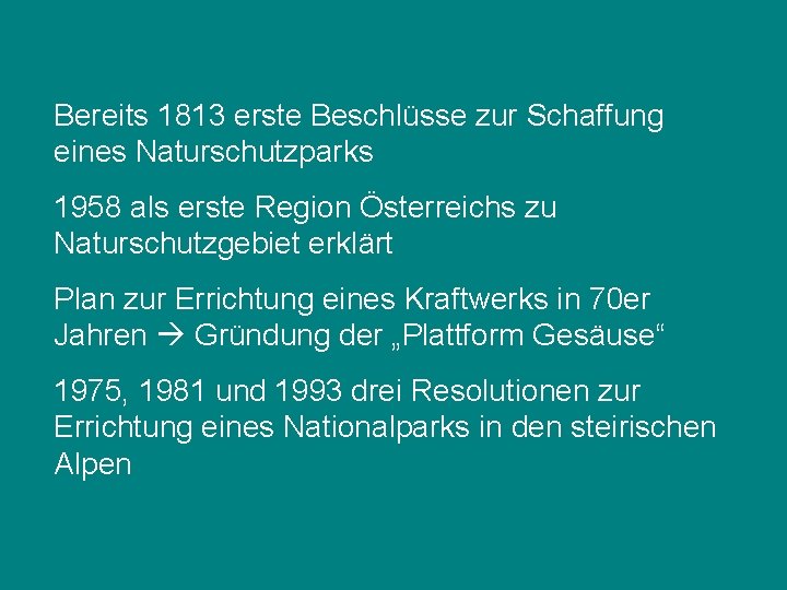Bereits 1813 erste Beschlüsse zur Schaffung eines Naturschutzparks 1958 als erste Region Österreichs zu