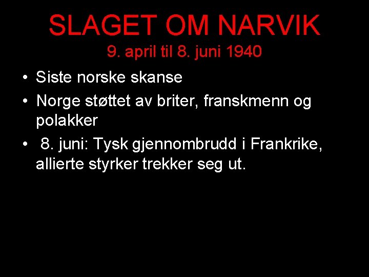 SLAGET OM NARVIK 9. april til 8. juni 1940 • Siste norske skanse •